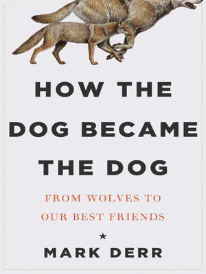 cover image of How the Dog Became the Dog
